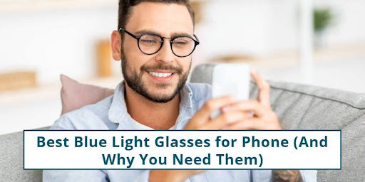Best Blue light glasses for phone