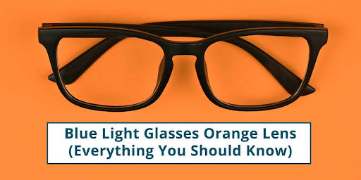 Blue light glasses with orange lenses