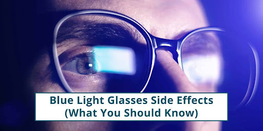 Blue light glasses side effects