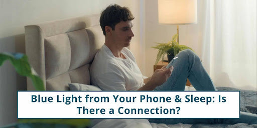 Blue Light from Your Phone & Sleep: Is There a Connection?