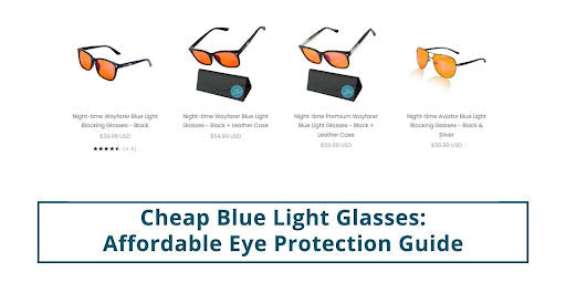 Cheap Blue Light Glasses: Affordable Eye Protection Guide