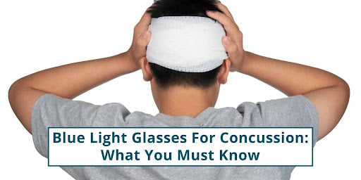 Blue Light Glasses For Concussion: What You Must Know