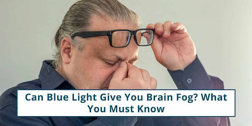 Can Blue Light Give You Brain Fog? What You Must Know