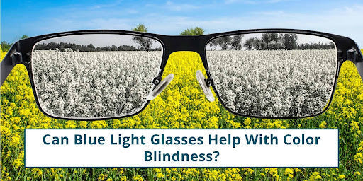 Can Blue Light Glasses Help With Color Blindness? Let’s Find Out