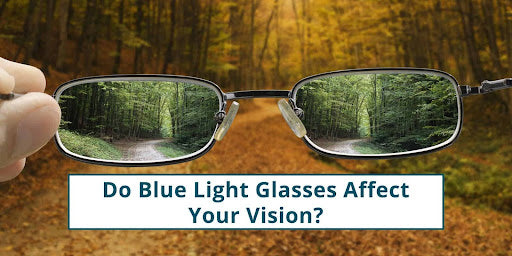 Do blue light glasses affect your vision? 