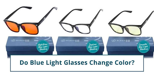 Do Blue Light Glasses Change Color?