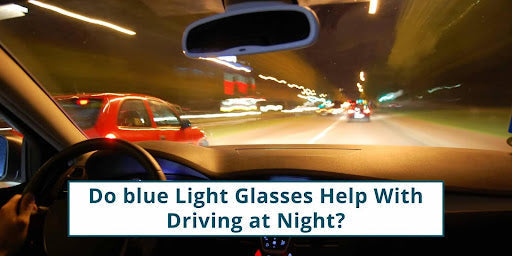 Blue Light Glasses for Night Driving: Tints to Avoid